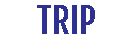 TRIP